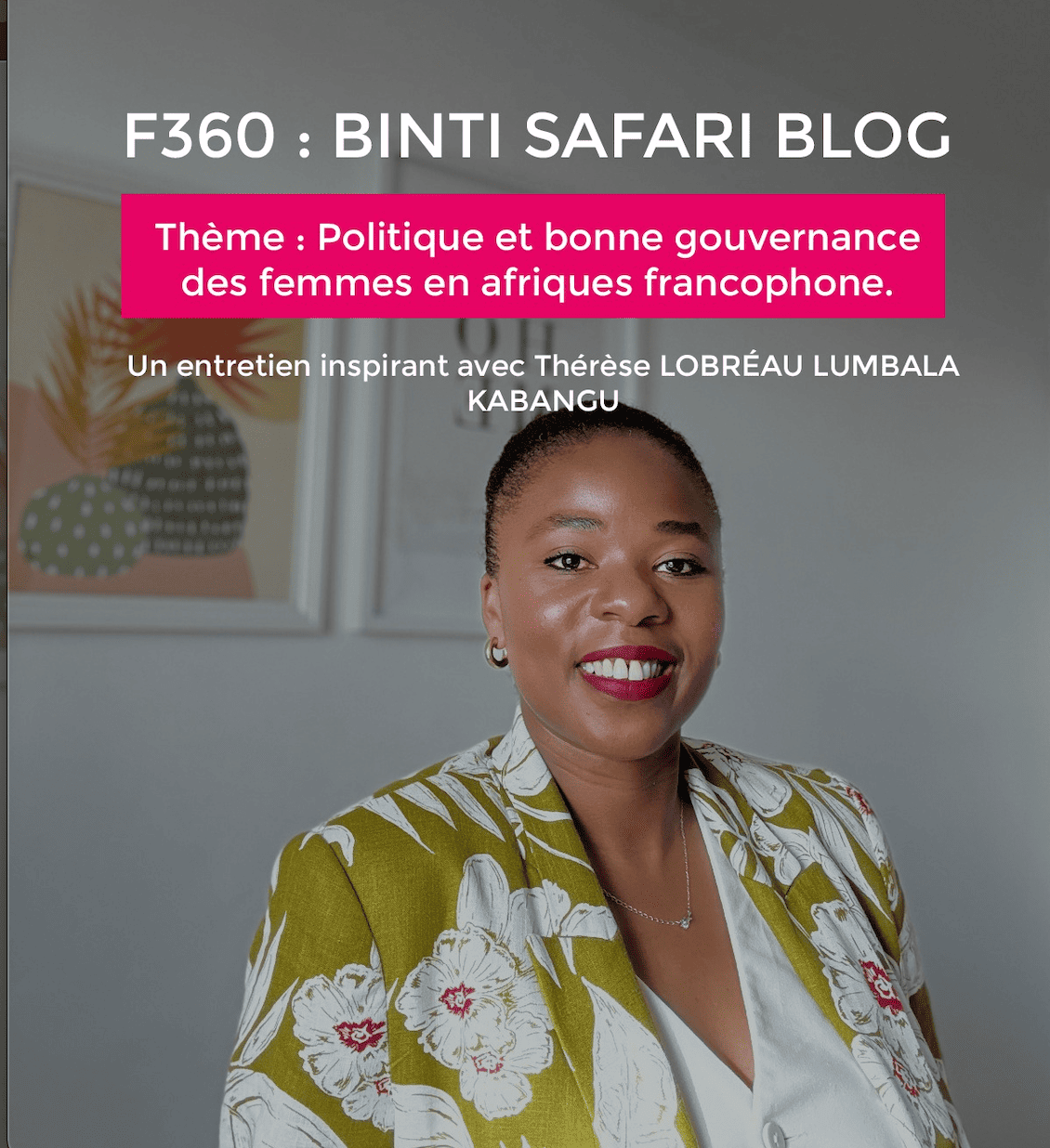 Image de l'article Femmes et Gouvernance : Élever les Voix, Ouvrir les Chemins:Un entretien inspirant avec Thérèse LOBRÉAU LUMBALA KABANGU